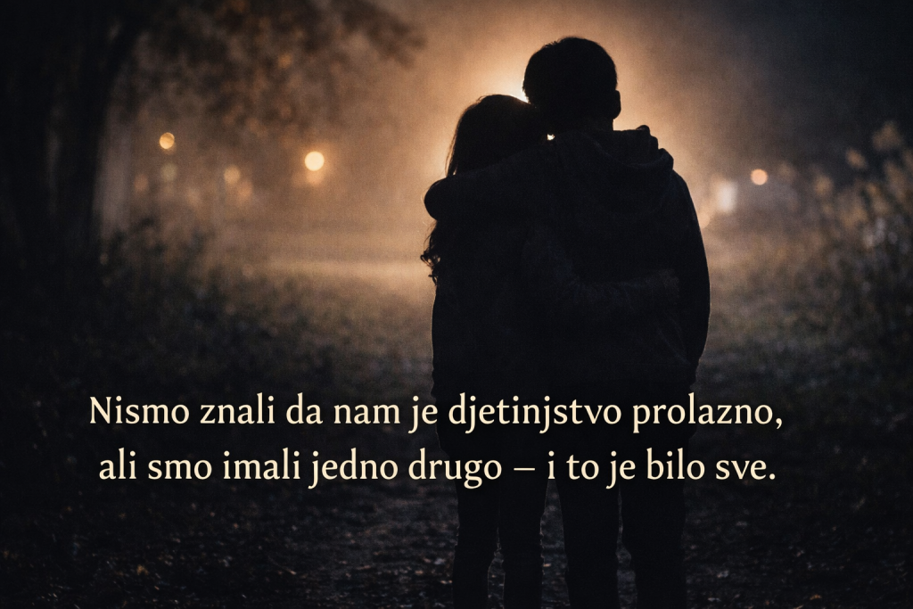 Poučna priča o bratu i sestri: Nismo znali da nam je djetinjstvo prolazno, ali smo imali jedno drugo – i to je bilo sve.