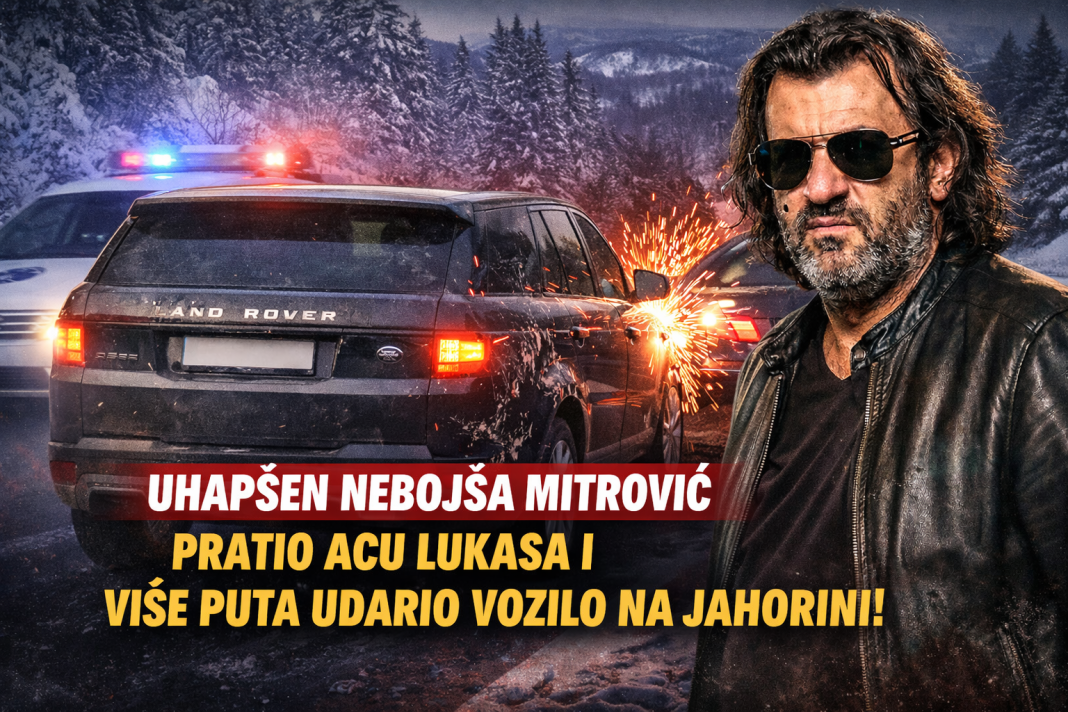 Uhapšen Nebojša Mitrović: Pratio Acu Lukasa i više puta udario njegov automobil tokom vožnje Uhapšen Nebojša Mitrović: Pratio Acu Lukasa i više puta udario njegov automobil tokom vožnje