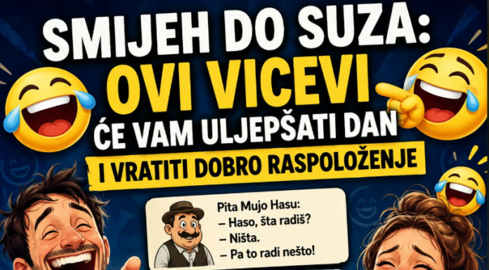 Smijeh do suza: Ovi vicevi će vam uljepšati dan i vratiti dobro raspoloženje Smijeh do suza: Ovi vicevi će vam uljepšati dan i vratiti dobro raspoloženje